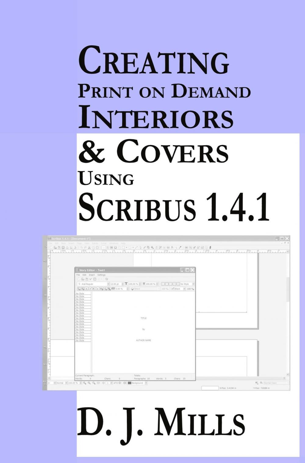Big bigCover of Creating Print On Demand Interiors & Covers Using Scribus 1.4.1