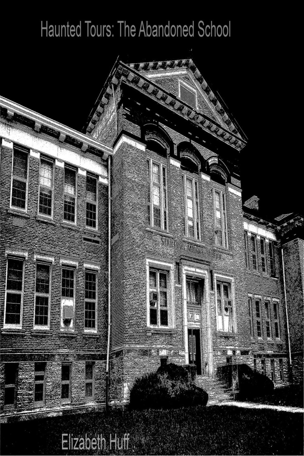 Big bigCover of Haunted Tours: The Abandoned School