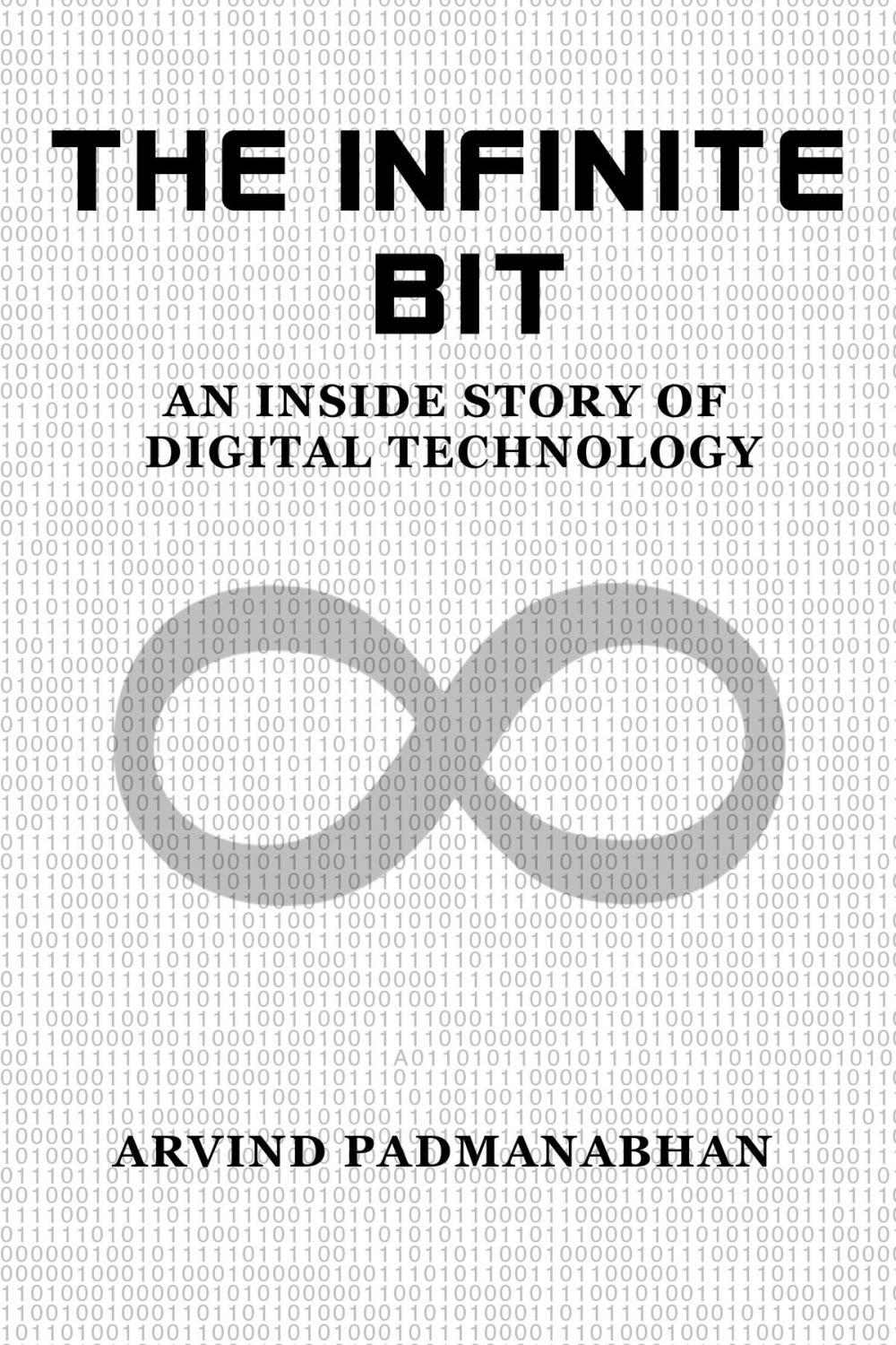 Big bigCover of The Infinite Bit: An Inside Story of Digital Technology