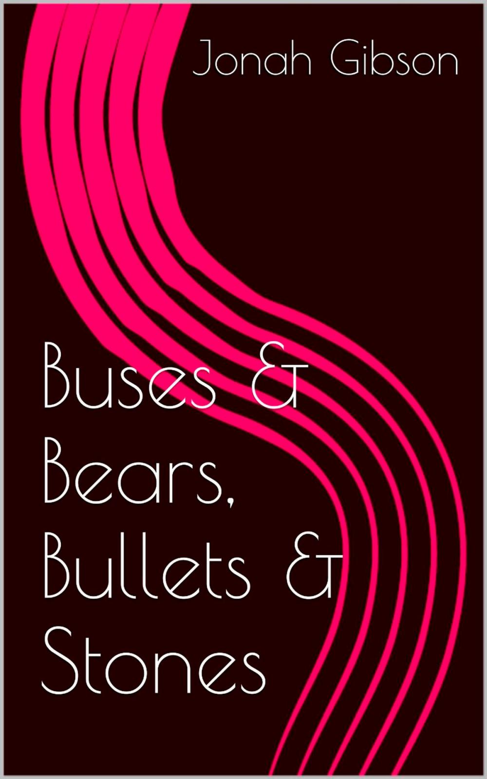Big bigCover of Buses and Bears, Bullets and Stones