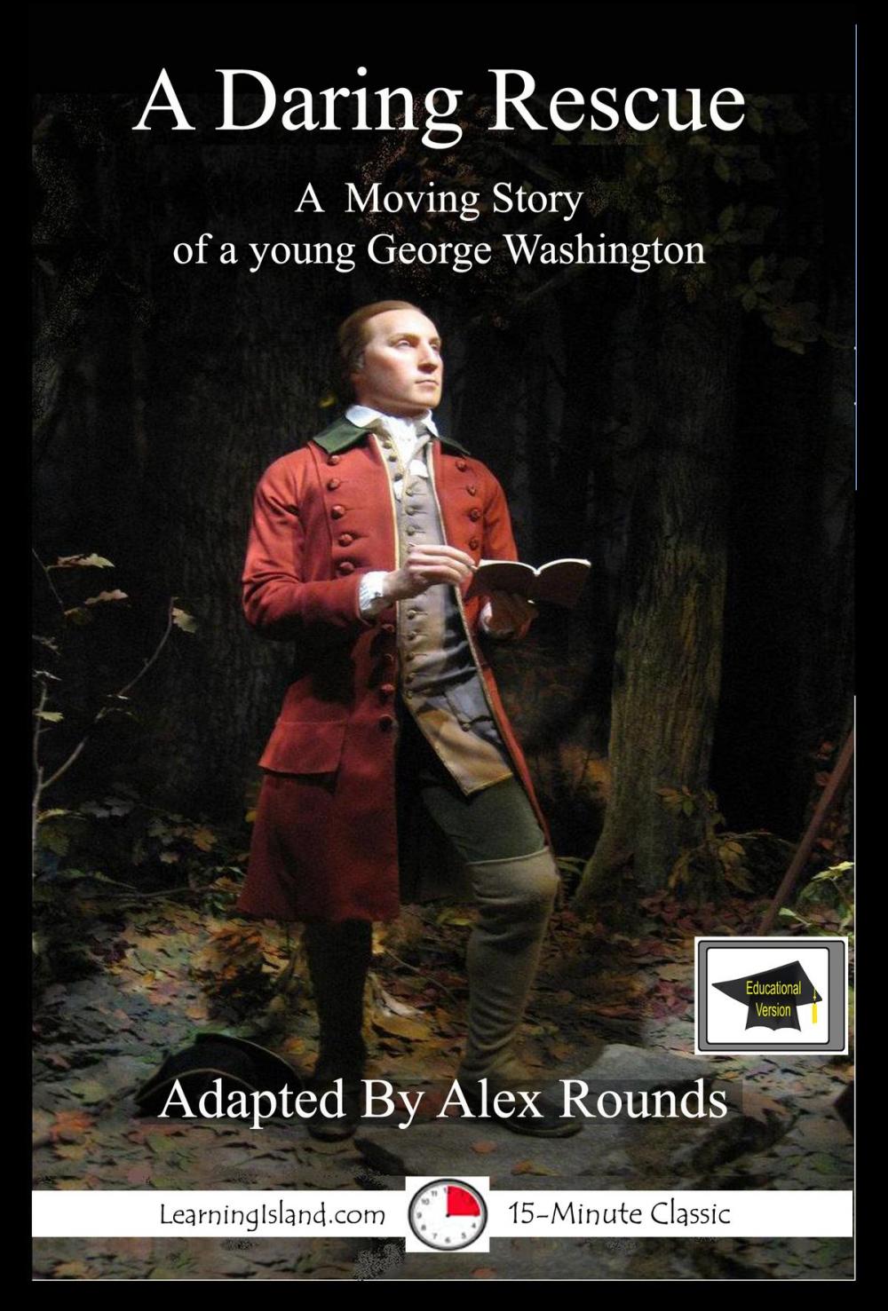 Big bigCover of A Daring Rescue: A Story of George Washington: Educational Version