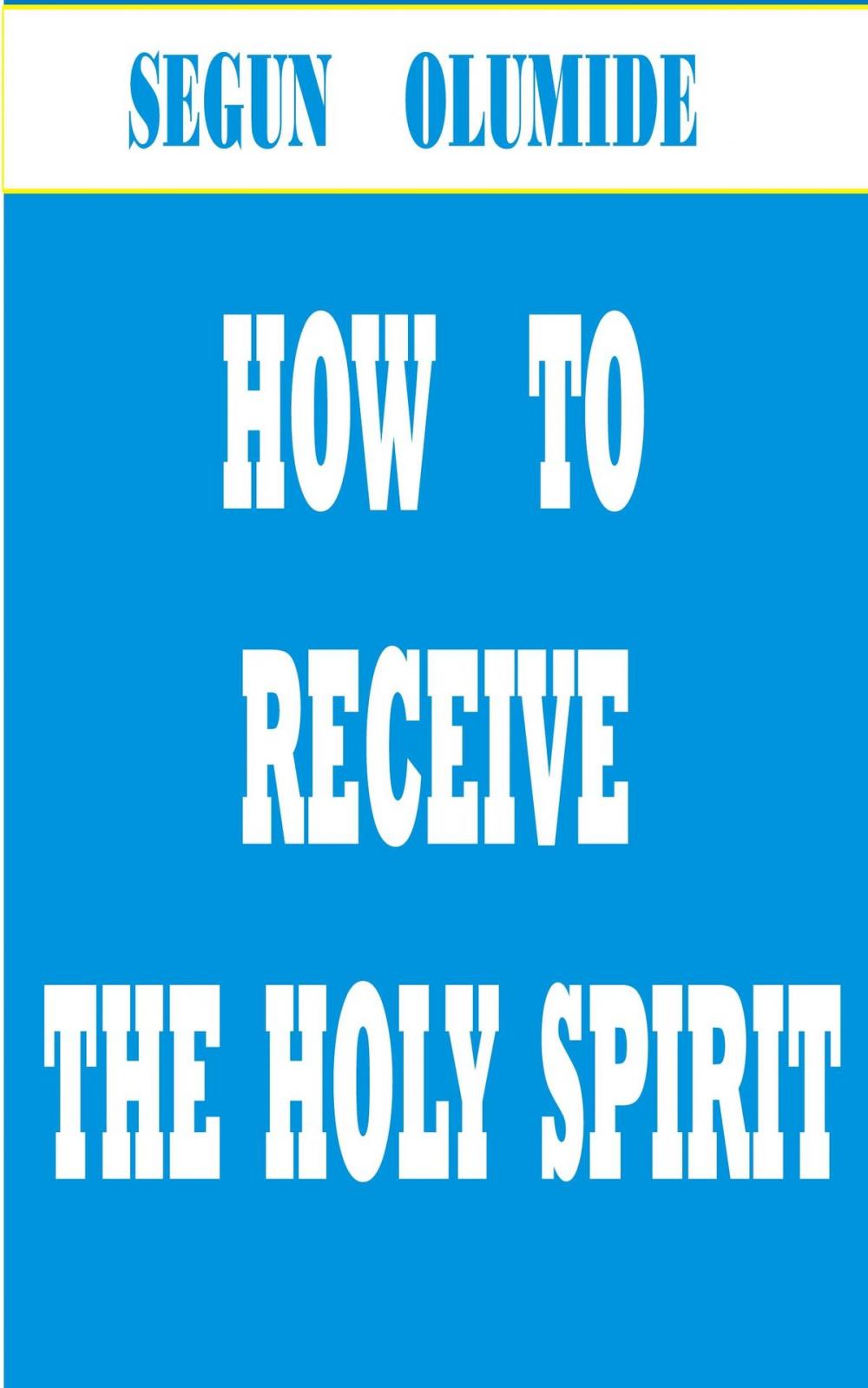 Big bigCover of How to Receive the Holy Spirit