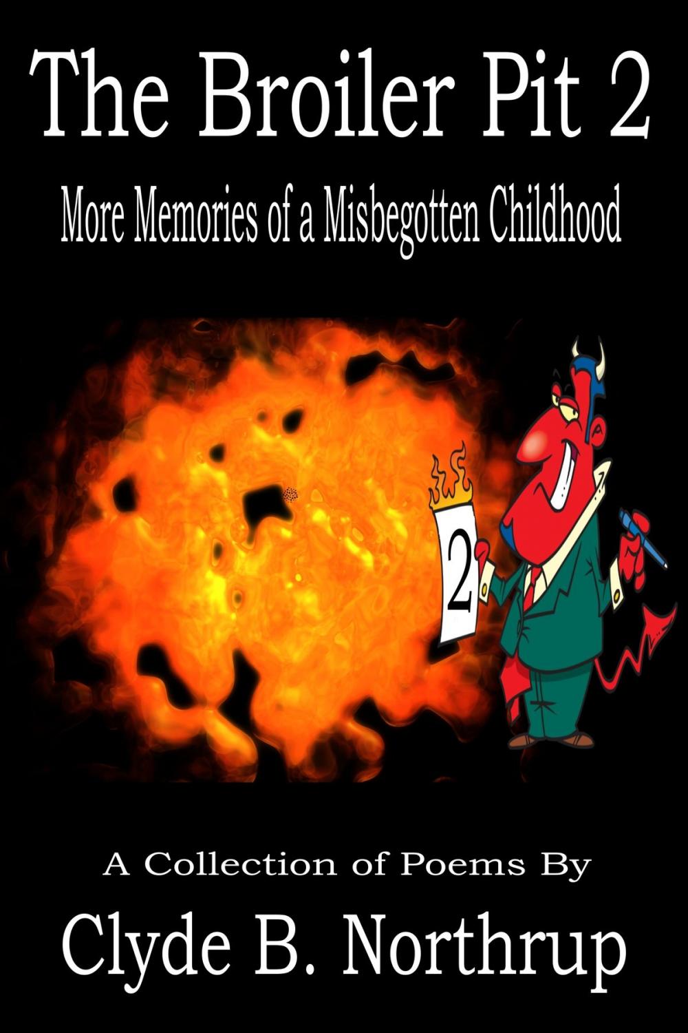 Big bigCover of The Broiler Pit 2: More Memories of a Misbegotten Childhood