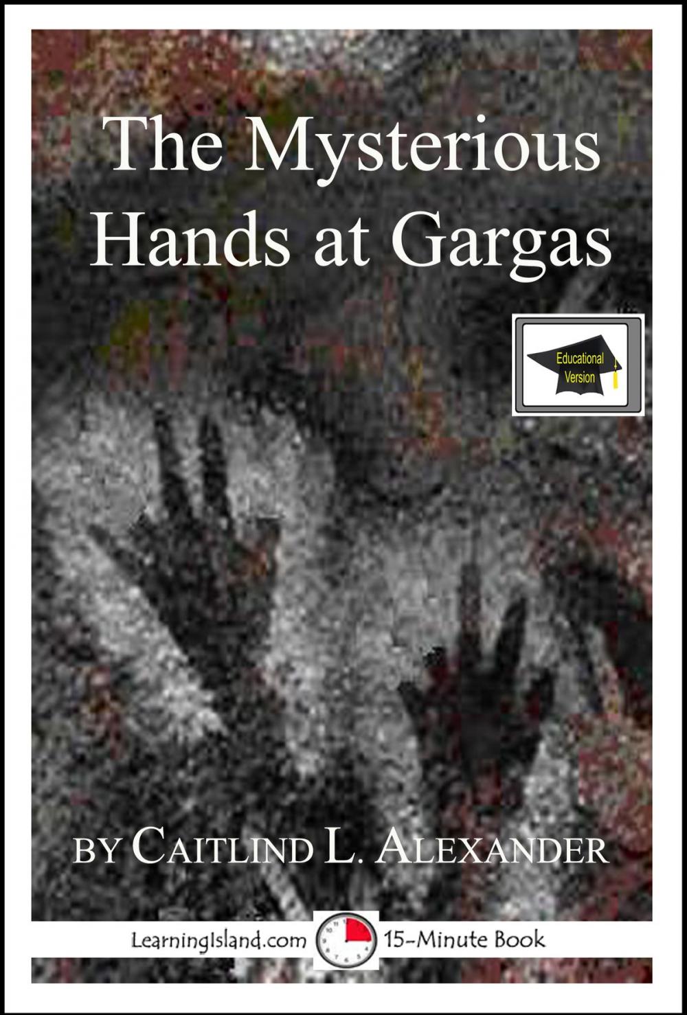 Big bigCover of The Mysterious Hands at Gargas: Educational Versioon