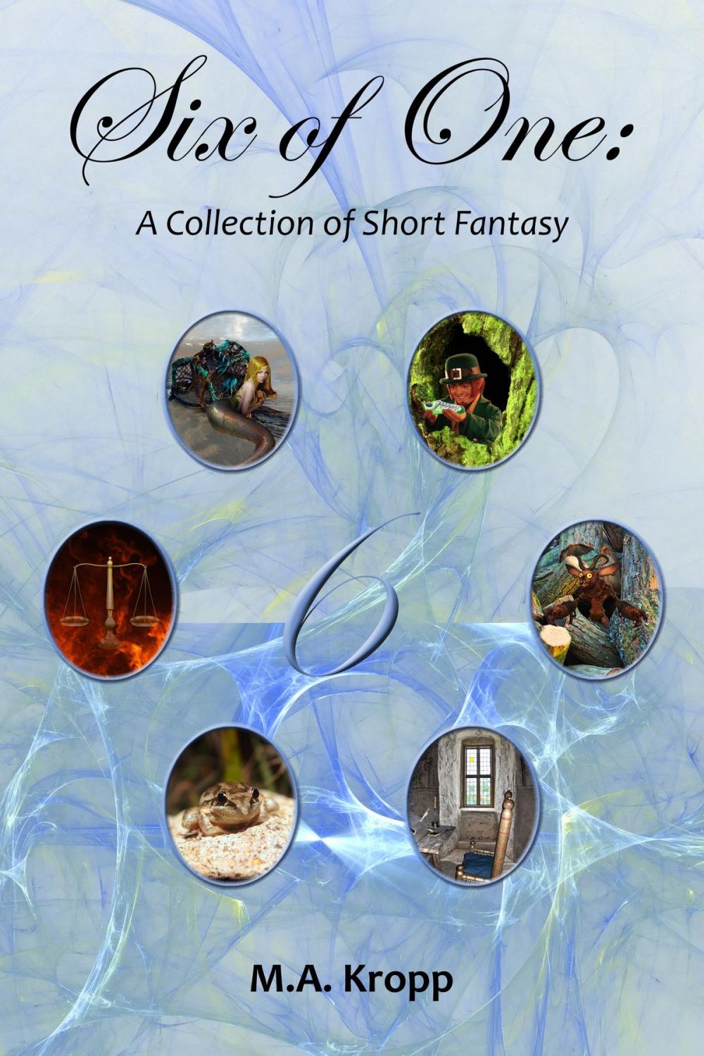 Big bigCover of Six of One: A Collection of Short Fantasy