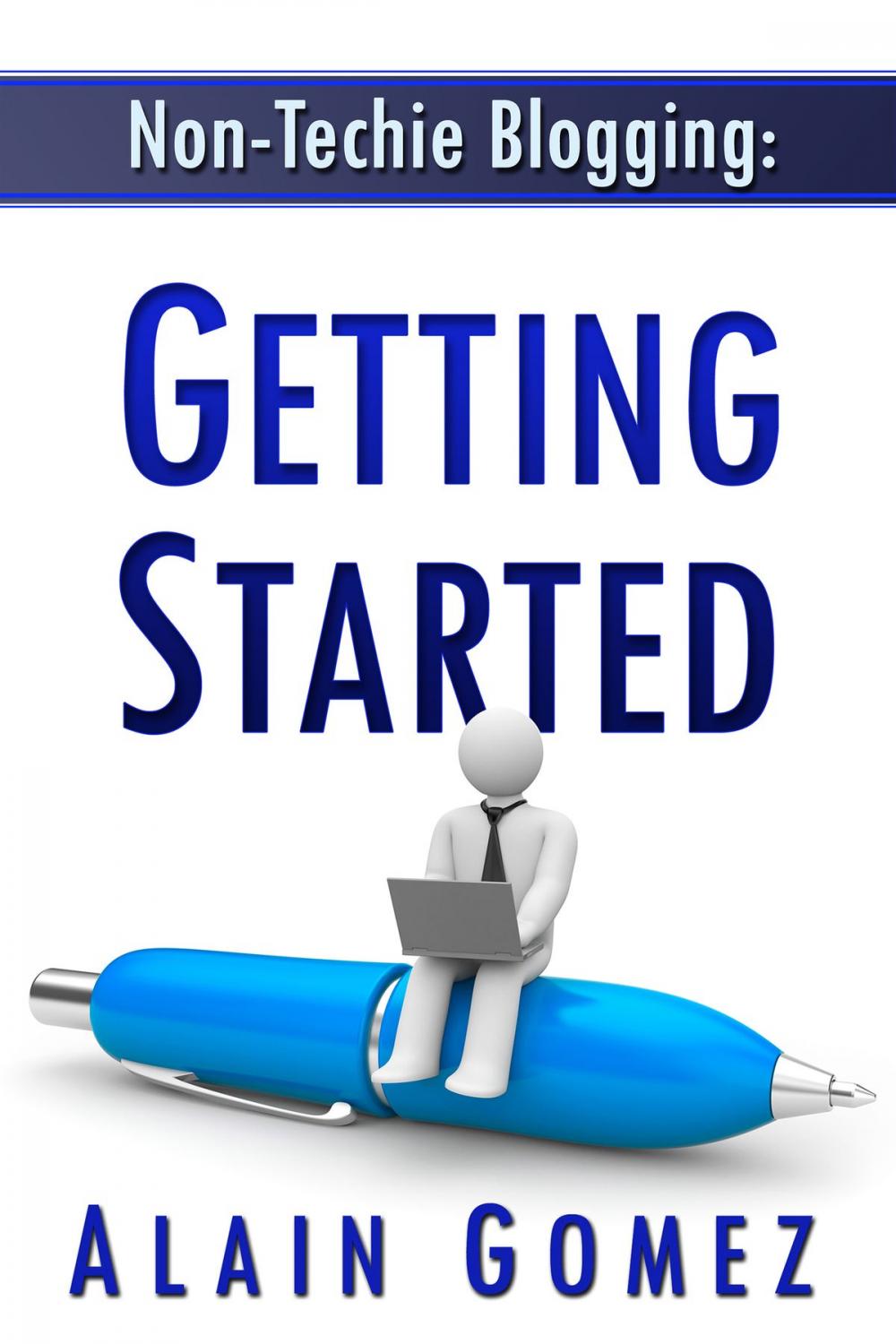 Big bigCover of Non-Techie Blogging: Getting Started