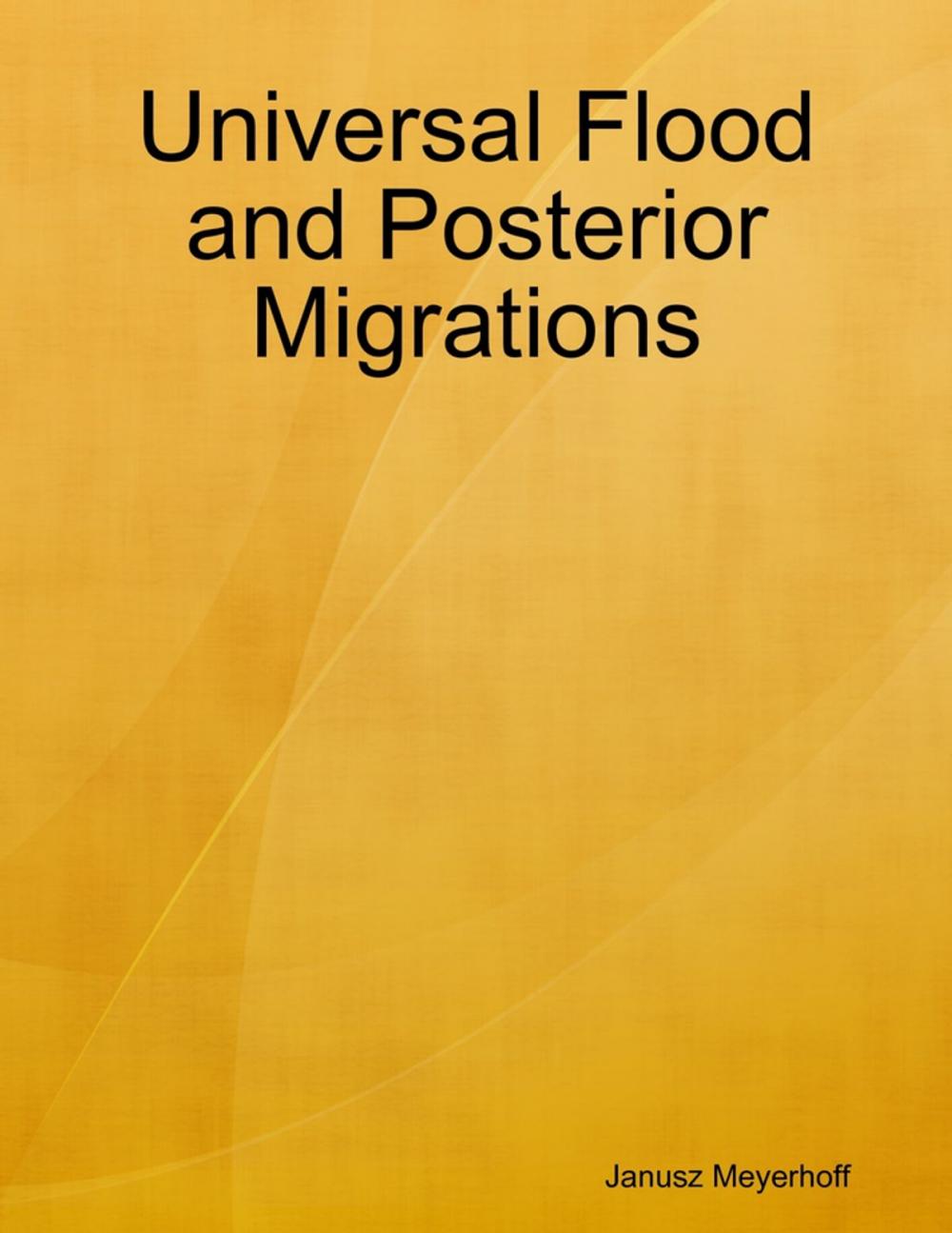 Big bigCover of Universal Flood and Posterior Migrations