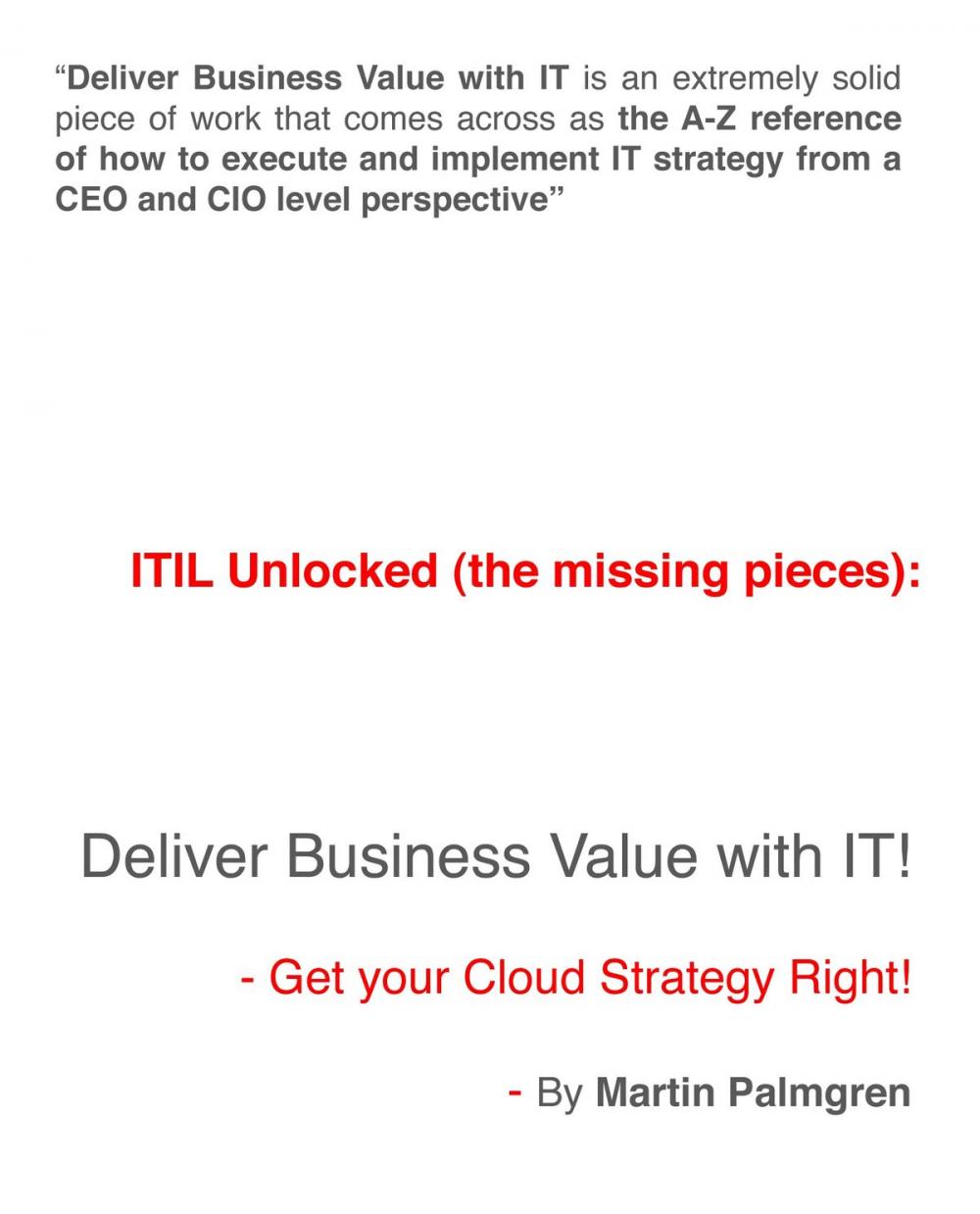 Big bigCover of ITIL Unlocked (The Missing Pieces): Deliver Business Value With IT! - Get Your Cloud Strategy Right!