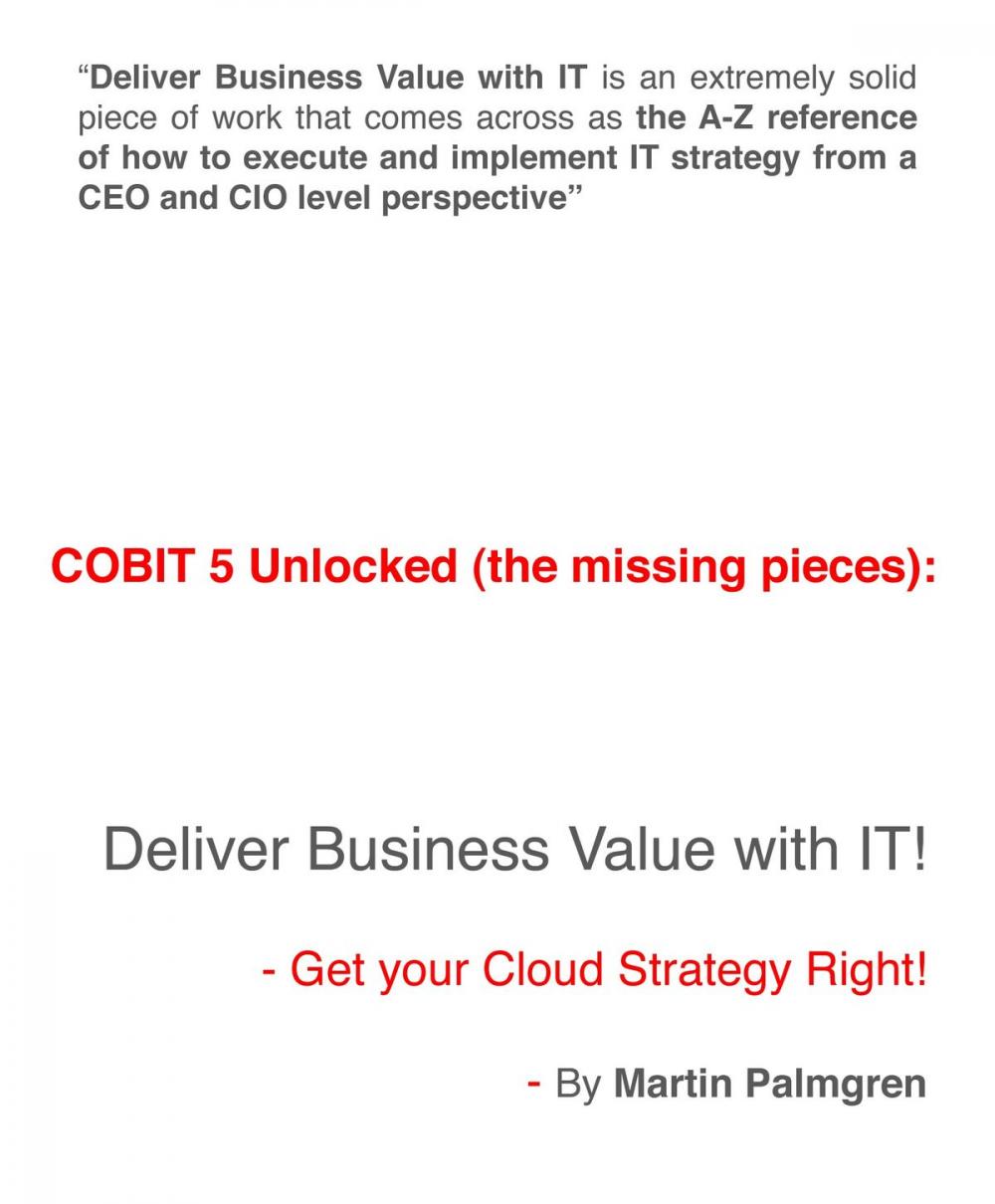 Big bigCover of COBIT 5 Unlocked (The Missing Pieces): Deliver Business Value With IT! - Get Your Cloud Strategy Right!