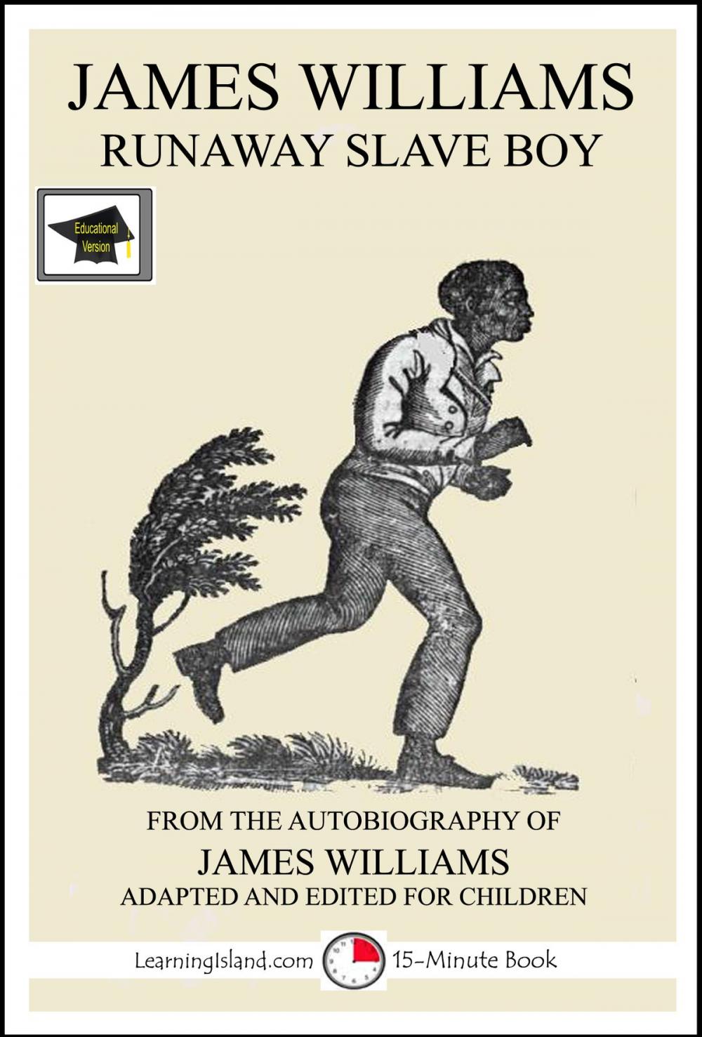 Big bigCover of James Williams: Runaway Slave Boy: Educational Version