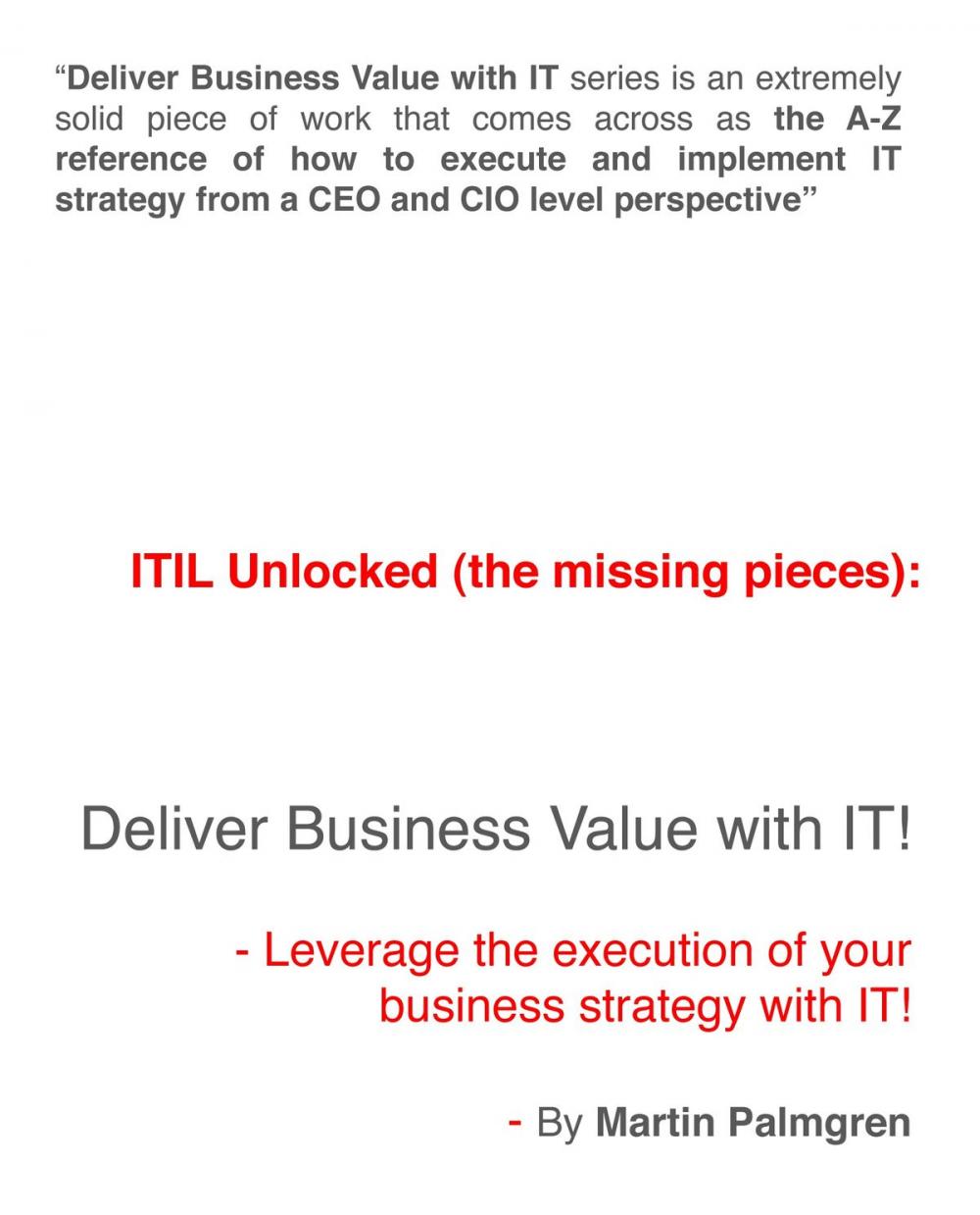 Big bigCover of ITIL Unlocked (The Missing Pieces): Deliver Business Value With IT! - Leverage Business Strategy Execution With IT