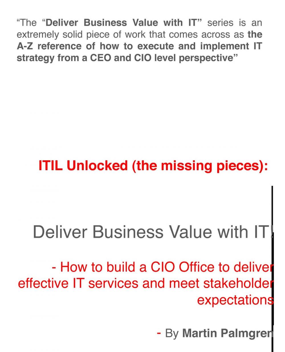 Big bigCover of ITIL Unlocked (The Missing Pieces): Deliver Business Value With IT! – How to Build a CIO Office to Deliver Effective IT Services and Meet Stakeholder Expectations