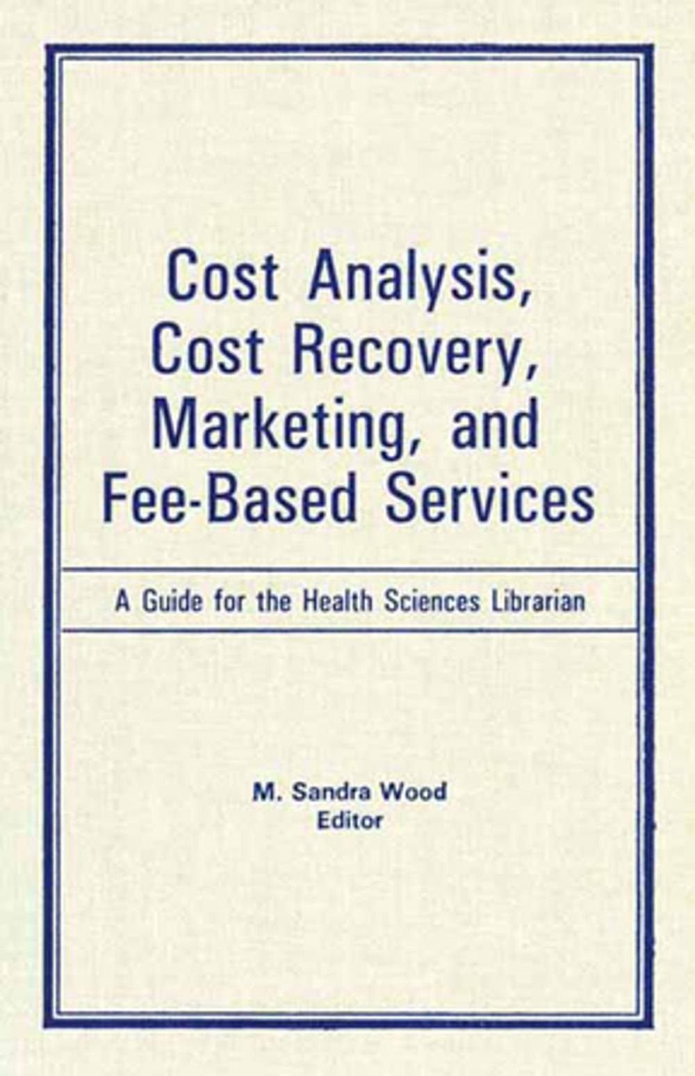 Big bigCover of Cost Analysis, Cost Recovery, Marketing and Fee-Based Services