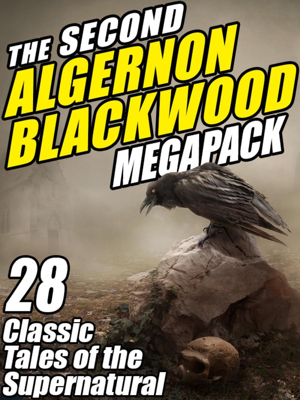 Big bigCover of The Second Algernon Blackwood Megapack