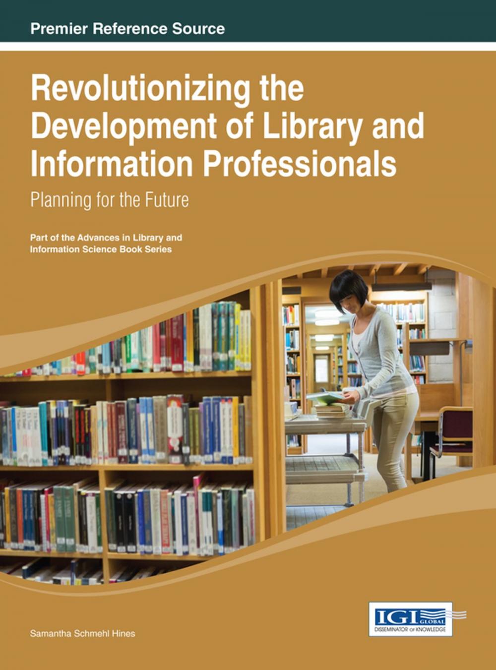 Big bigCover of Revolutionizing the Development of Library and Information Professionals