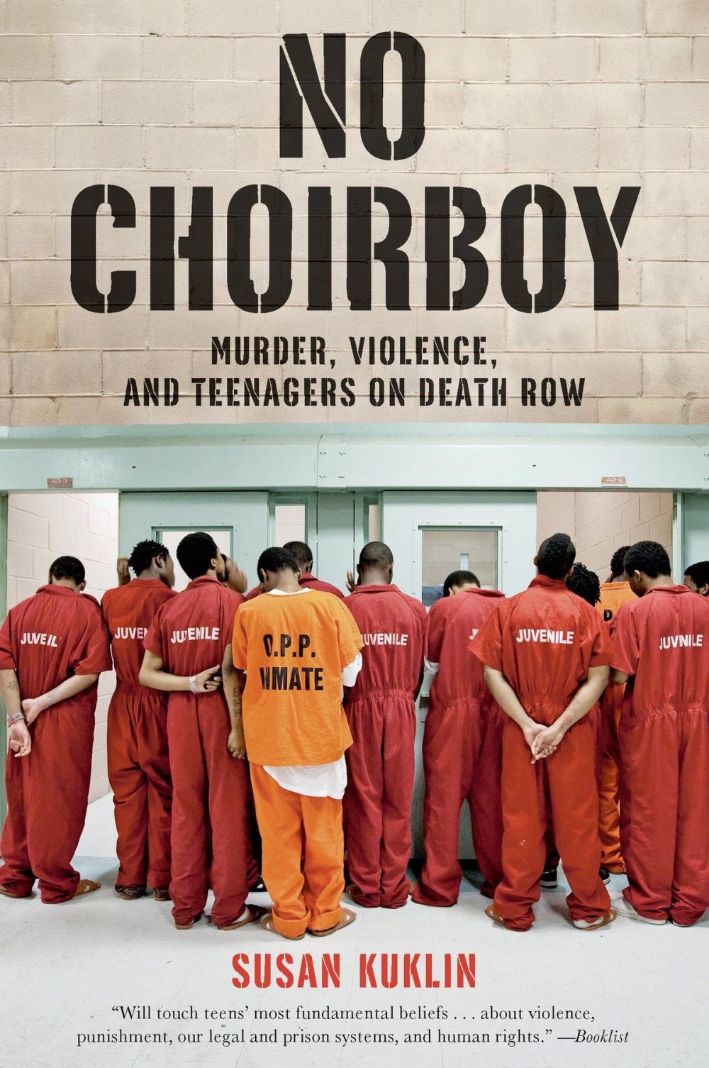 Big bigCover of No Choirboy: Murder, Violence, and Teenagers on Death Row