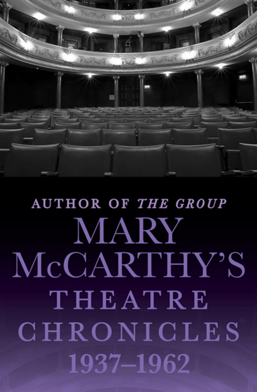 Big bigCover of Mary McCarthy's Theatre Chronicles, 1937–1962