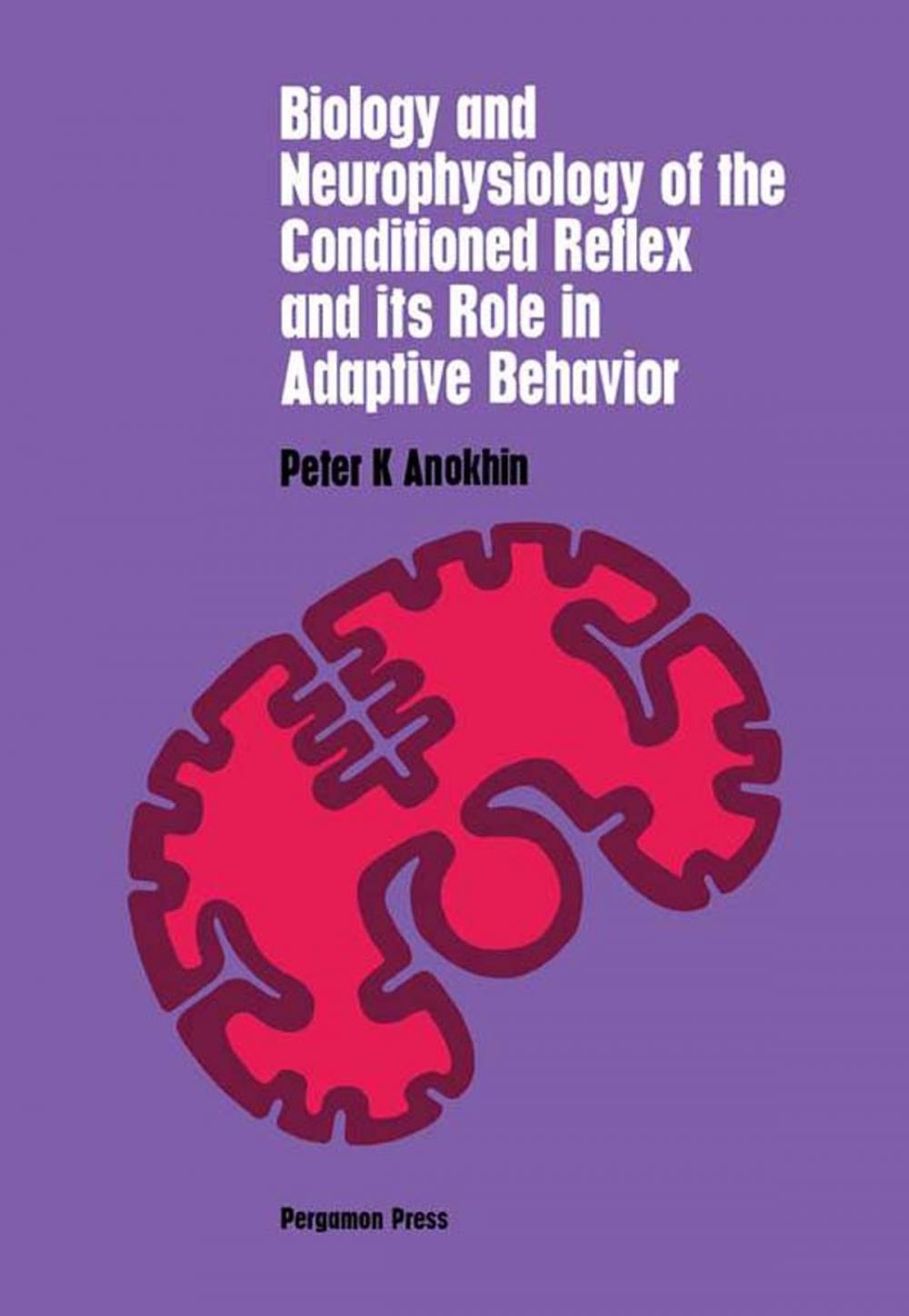Big bigCover of Biology and Neurophysiology of the Conditioned Reflex and Its Role in Adaptive Behavior
