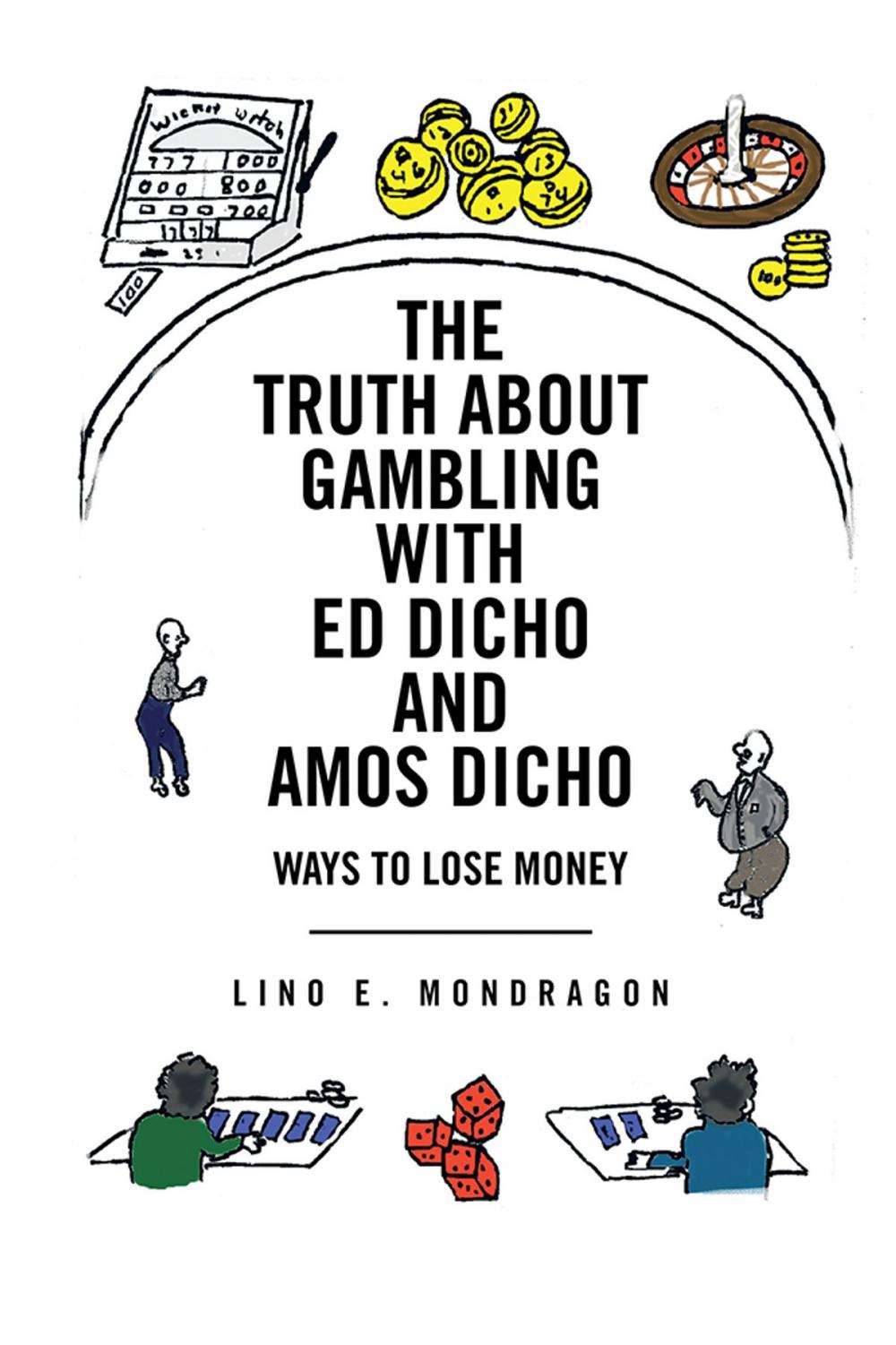Big bigCover of The Truth About Gambling with Ed Dicho and Amos Dicho