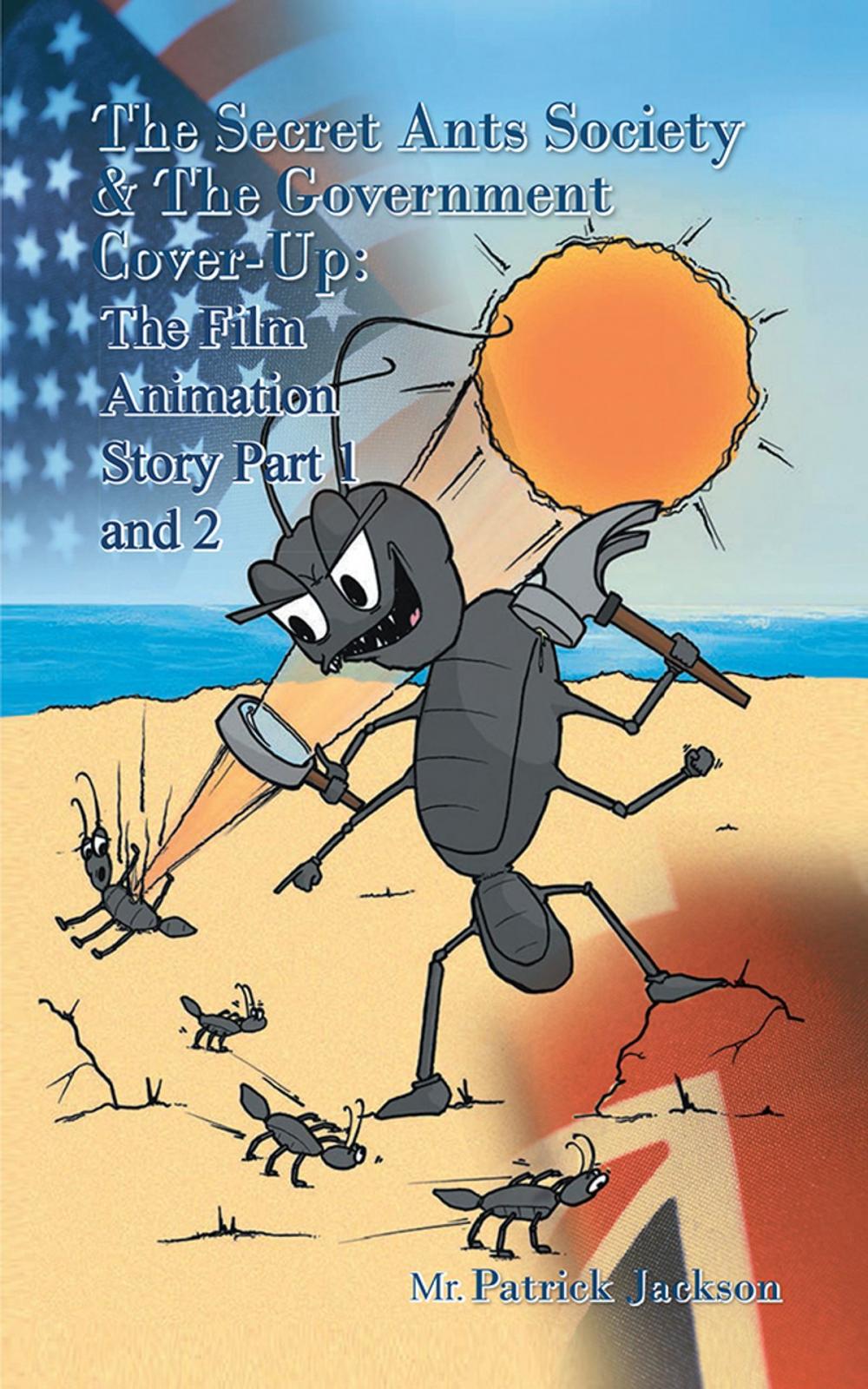 Big bigCover of The Secret Ants Society and the Government Cover-Up: the Film Animation Story