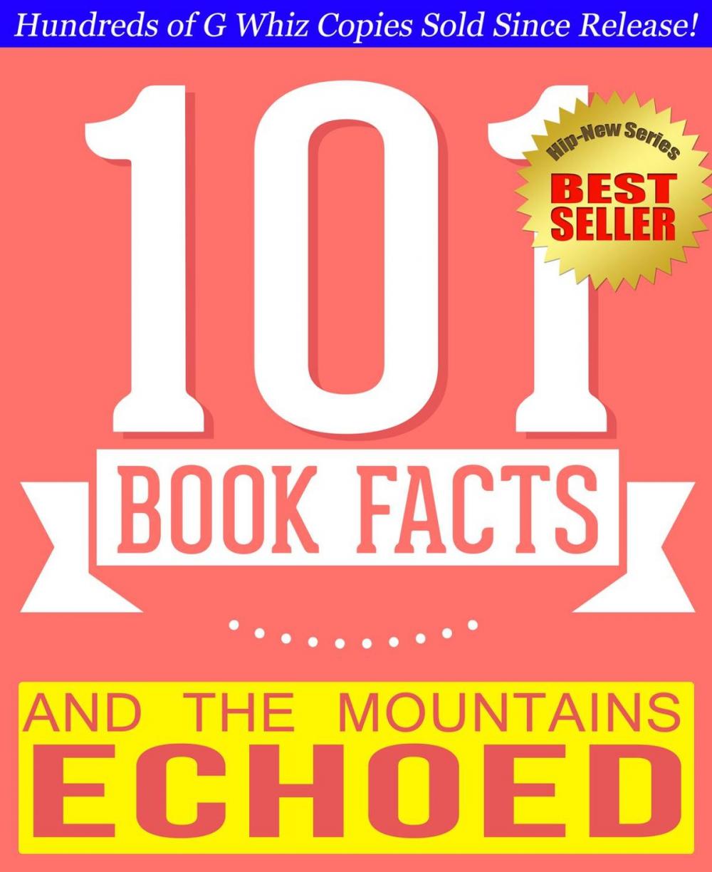 Big bigCover of And the Mountains Echoed - 101 Amazingly True Facts You Didn't Know
