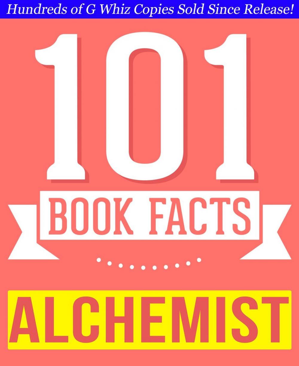 Big bigCover of The Alchemist - 101 Amazingly True Facts You Didn't Know