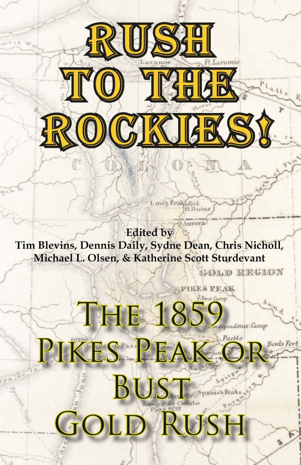 Big bigCover of Rush to the Rockies! The 1859 Pikes Peak or Bust Gold Rush
