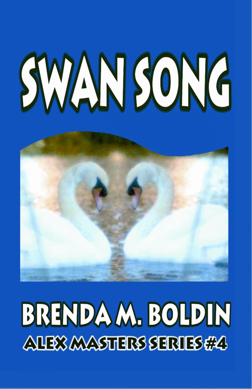 Big bigCover of Swan Song: Alex Masters Series Vol. 4