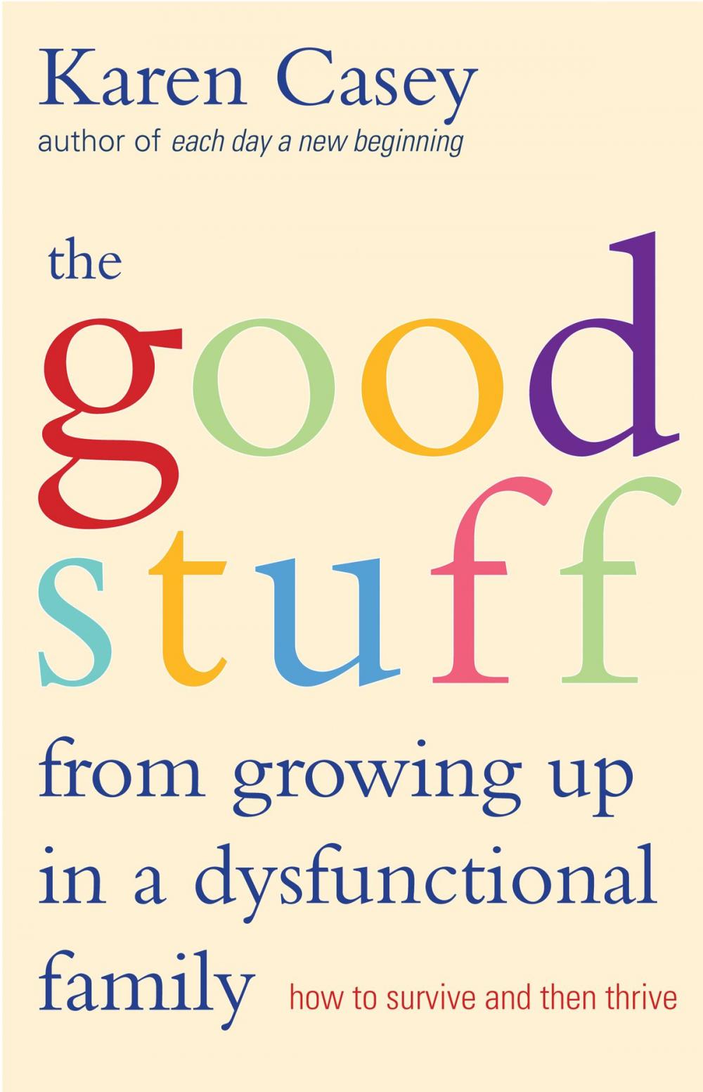 Big bigCover of The Good Stuff from Growing Up in a Dysfunctional Family