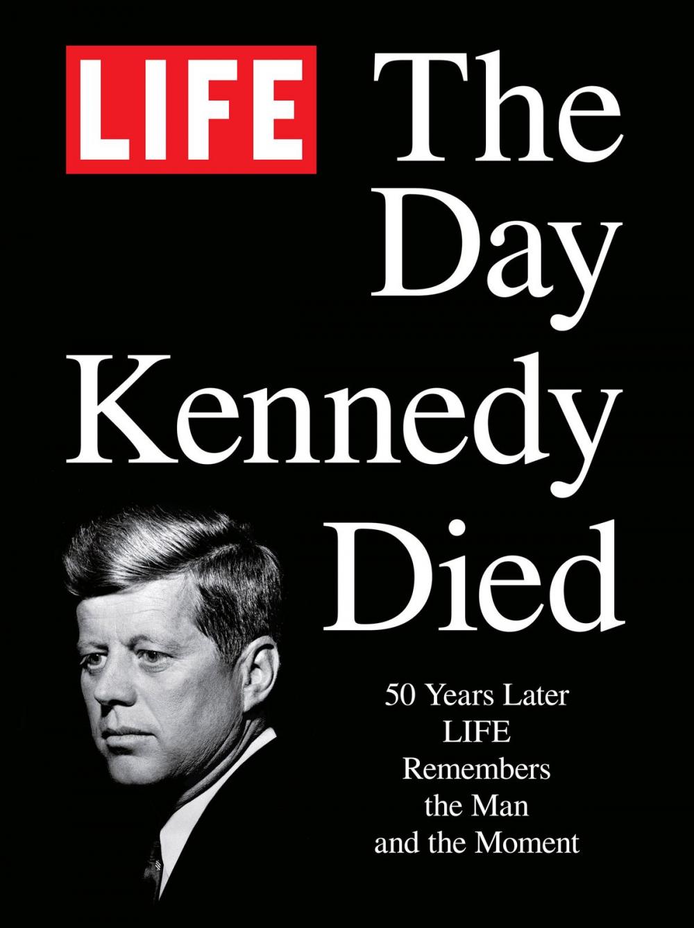 Big bigCover of LIFE The Day Kennedy Died