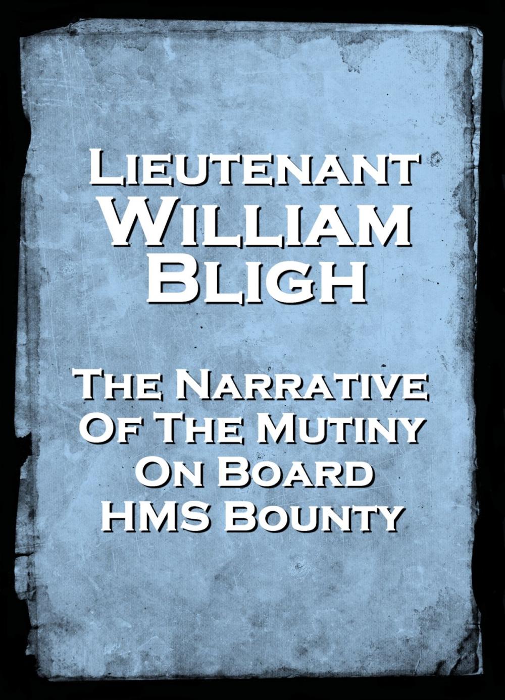 Big bigCover of Narrative Of The Mutiny Onboard HMS Bounty