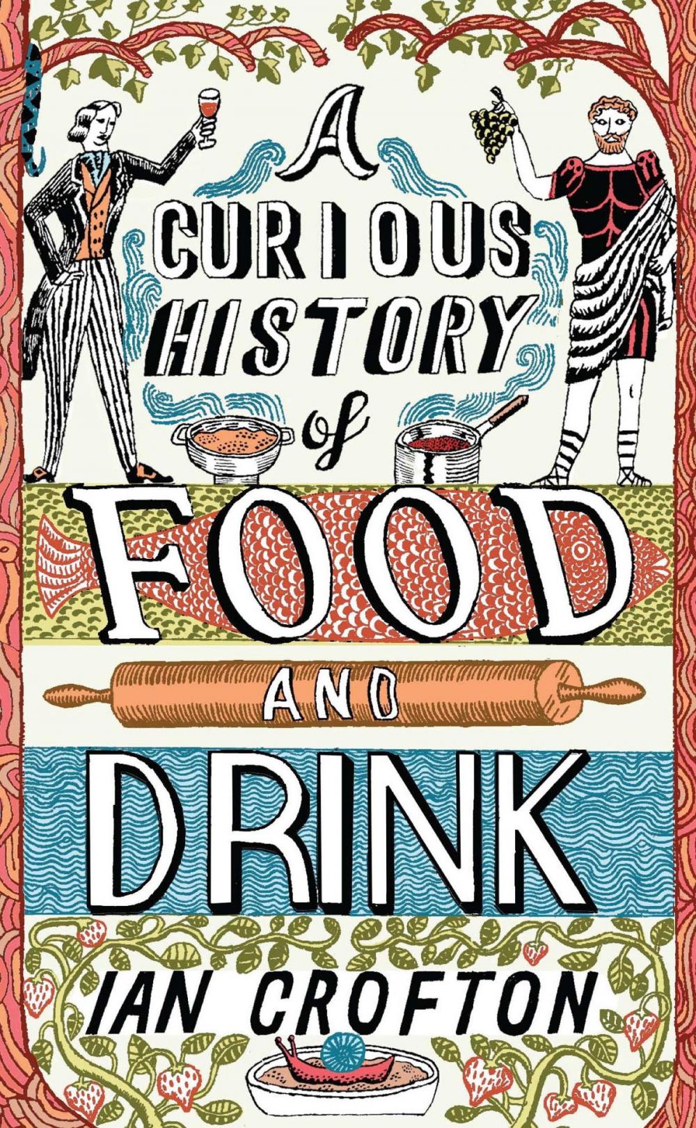 Big bigCover of A Curious History of Food and Drink