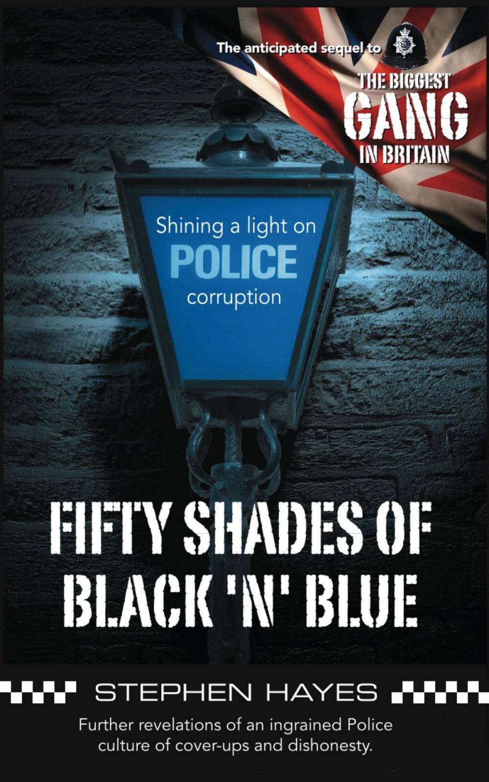 Big bigCover of Fifty Shades of Black 'n' Blue - Further revelations of an ingrained Police culture of cover-ups and dishonesty