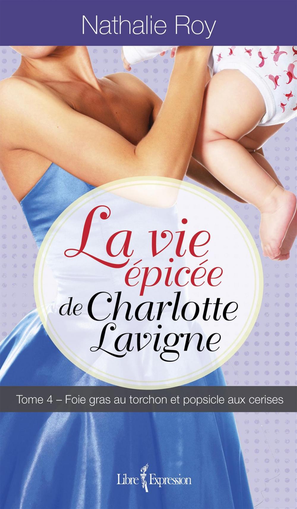 Big bigCover of La Vie épicée de Charlotte Lavigne, tome 4