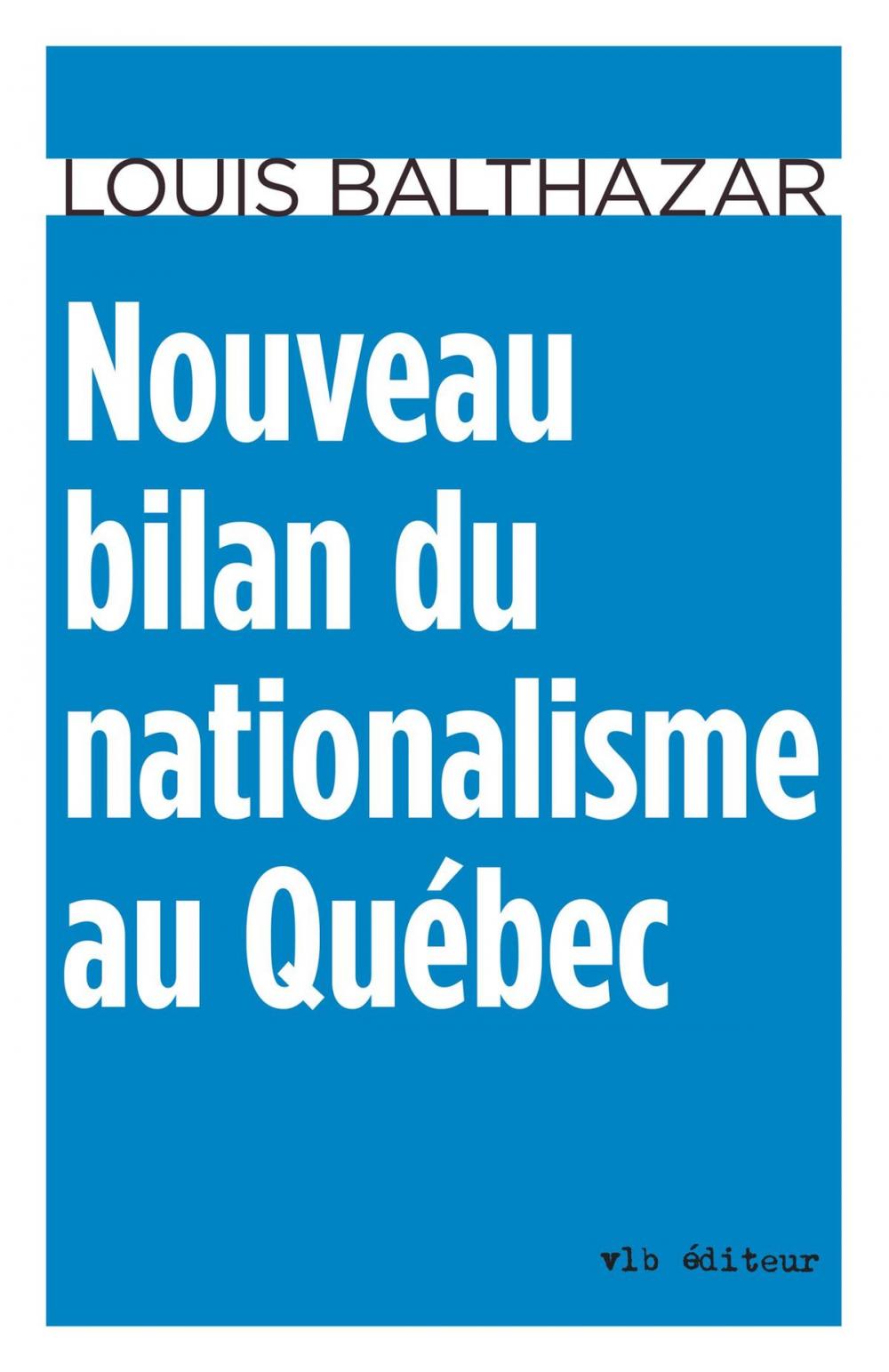 Big bigCover of Nouveau bilan du nationalisme au Québec