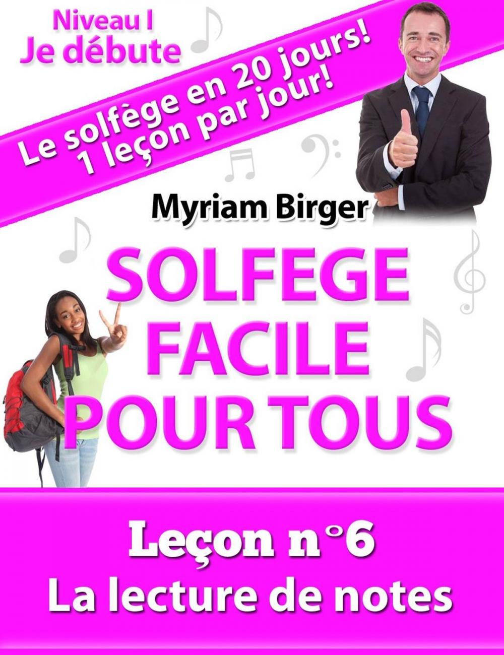 Big bigCover of Solfège Facile Pour Tous ou Comment Apprendre Le Solfège en 20 Jours !: Leçon N°6