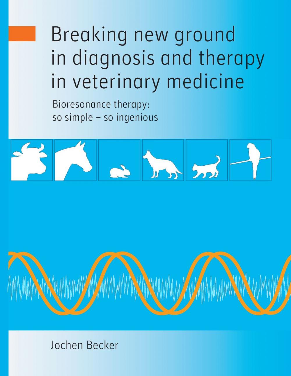 Big bigCover of Breaking new ground in diagnosis and therapy in veterinary medicine