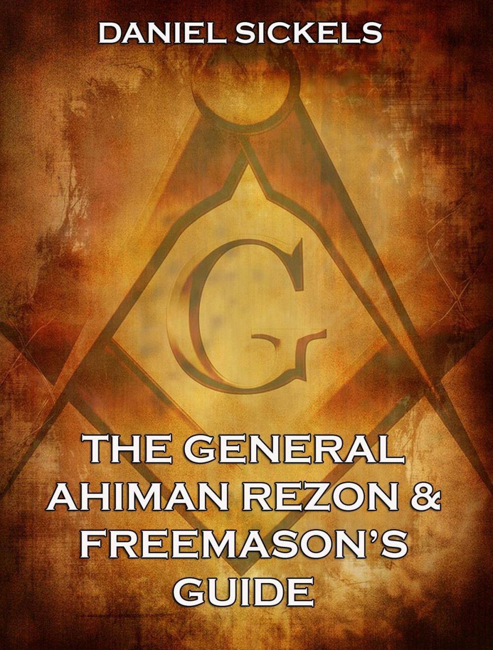 Big bigCover of The General Ahiman Rezon & Freemason's Guide