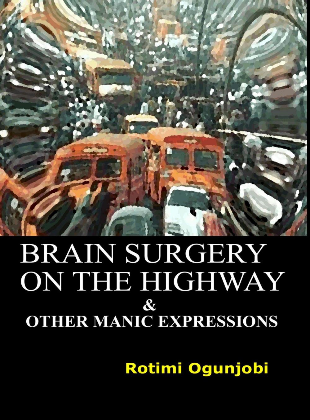 Big bigCover of Brain Surgery on the Highway and Other Manic Expressions