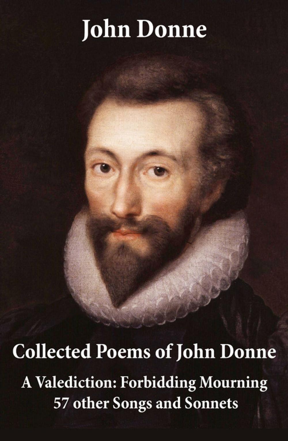 Big bigCover of Collected Poems of John Donne - A Valediction: Forbidding Mourning + 57 other Songs and Sonnets