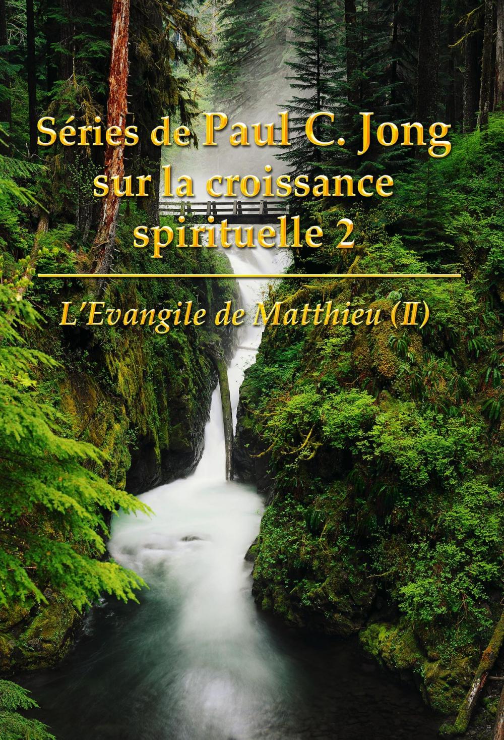 Big bigCover of L'Évangile de Matthieu (II) - Séries de Paul C. Jong sur la croissance spirituelle, 2