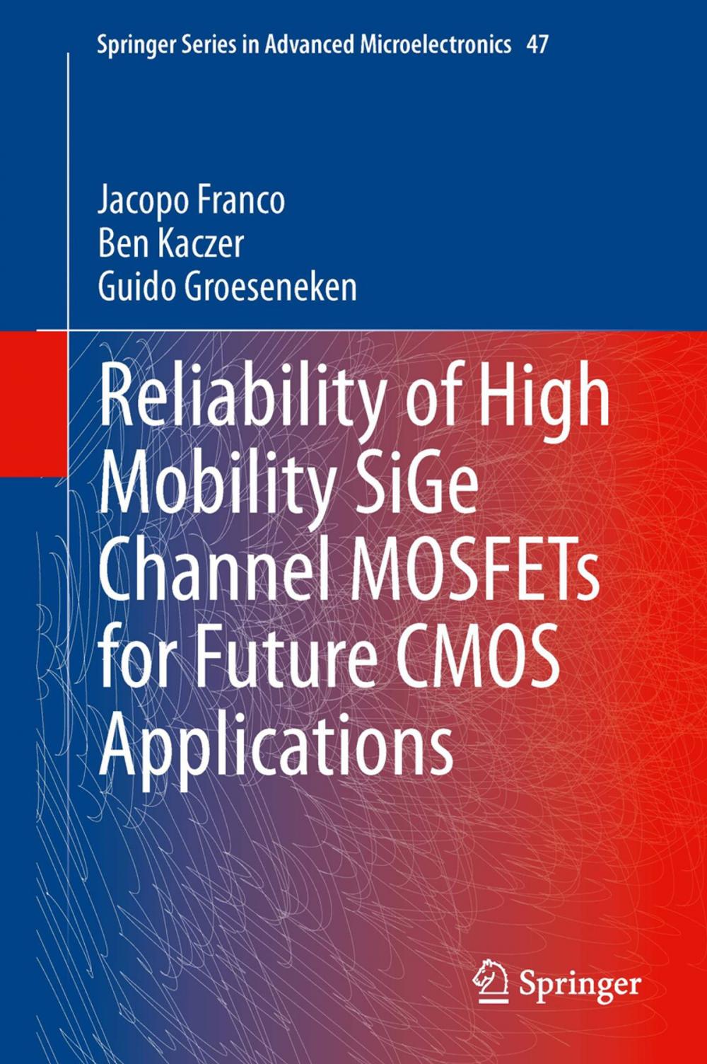 Big bigCover of Reliability of High Mobility SiGe Channel MOSFETs for Future CMOS Applications