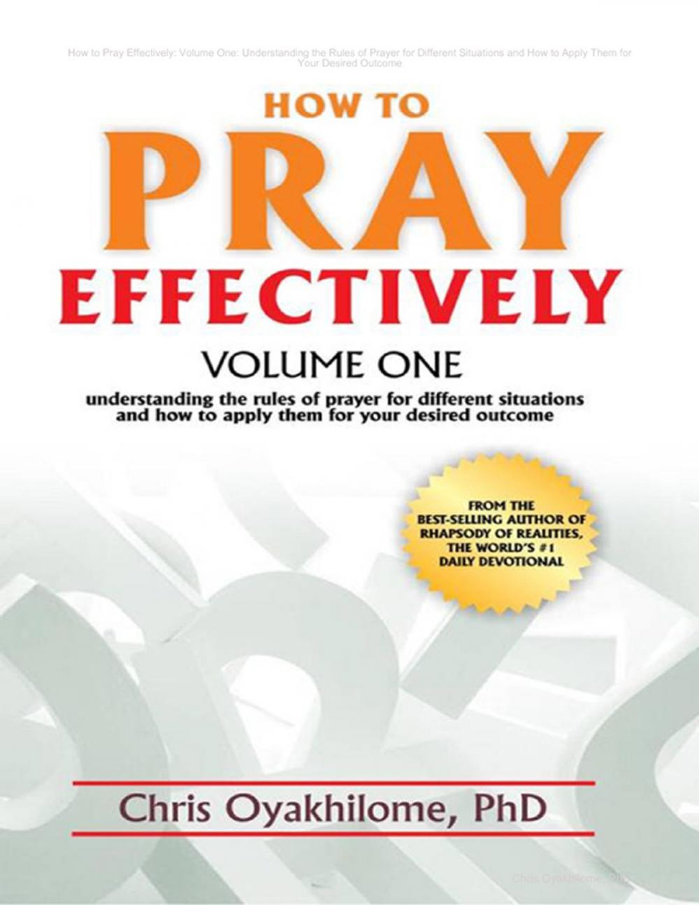 Big bigCover of How to Pray Effectively: Volume One: Understanding the Rules of Prayer for Different Situations and How to Apply Them for Your Desired Outcome