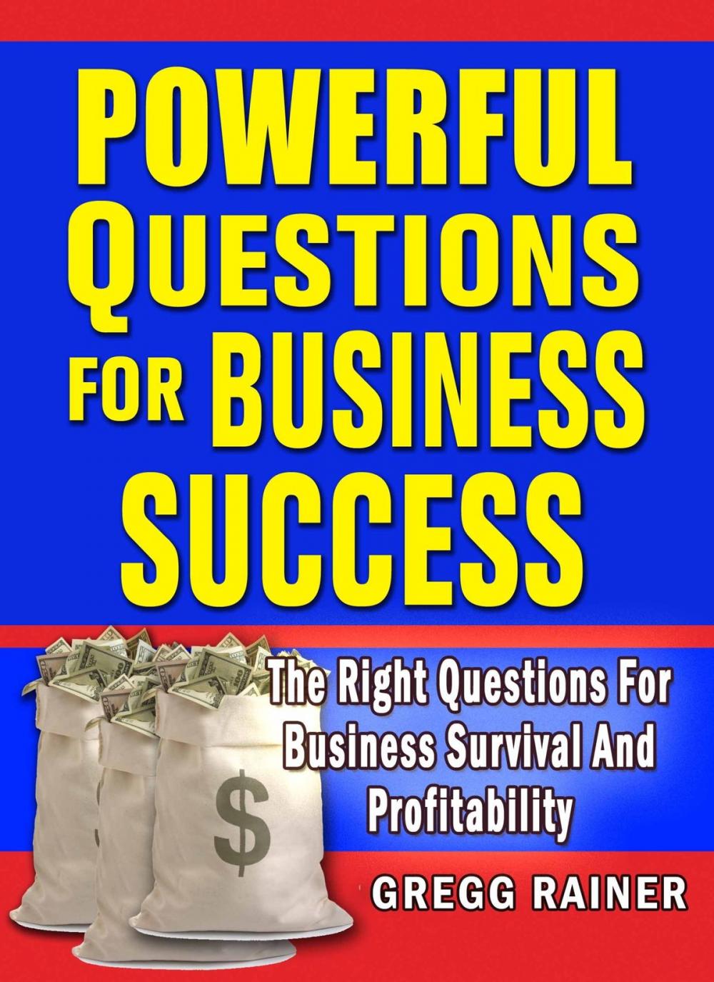 Big bigCover of Powerful Questions for Business Success: The Right Questions for Business Survival and Profitability