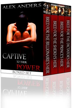 Cover of the book Captive to their Power: Boxed Set by Alex Anders
