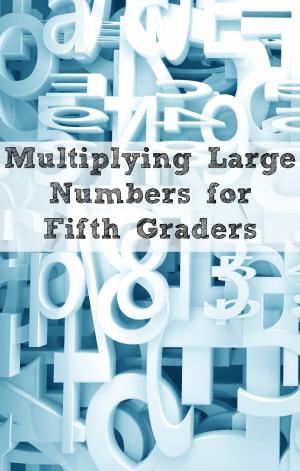 Book cover of Multiplying Large Numbers for Fifth Graders