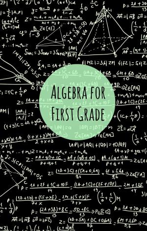 Cover of the book Algebra for First Graders by Greg Sherman