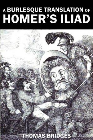 Cover of the book A Burlesque Translation of Homer's Iliad by Estefania Sarraff
