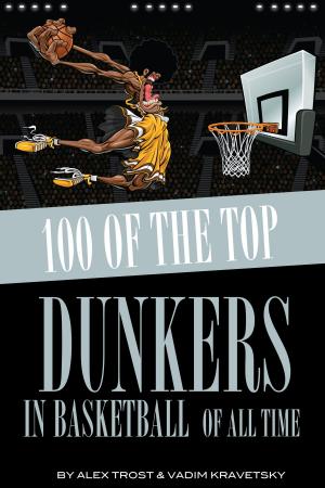 Book cover of 100 of the Top Dunkers in Basketball of All Time