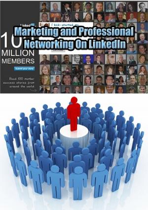 Cover of the book Marketing and professional networking On LinkedIn by Heinz Duthel